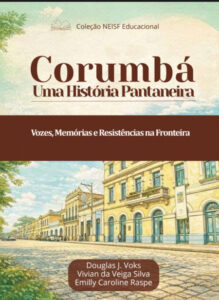 Livro resgata memórias e histórias de Corumbá a partir de diferentes vozes
